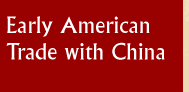 Early American Trade with China