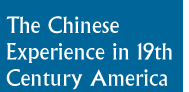 The Chinese Experience in 19th Century America